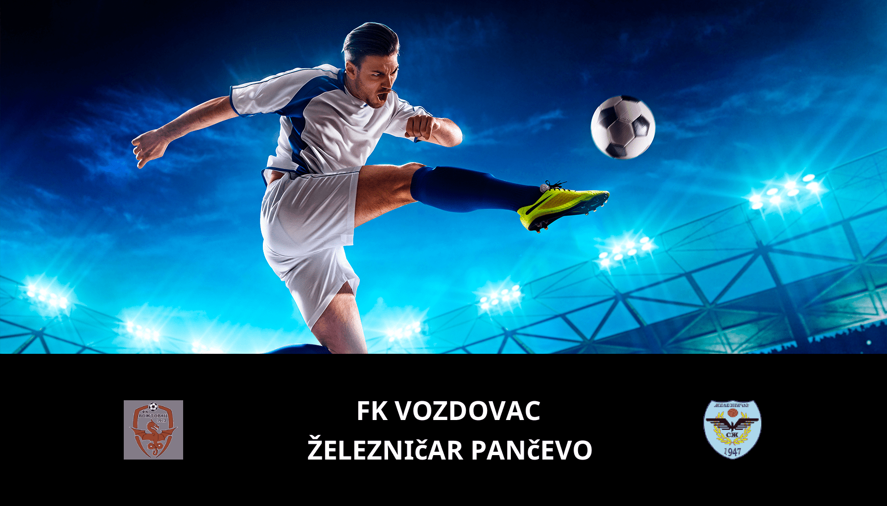 Previsione per FK Vozdovac VS Železničar Pančevo il 07/05/2024 Analysis of the match